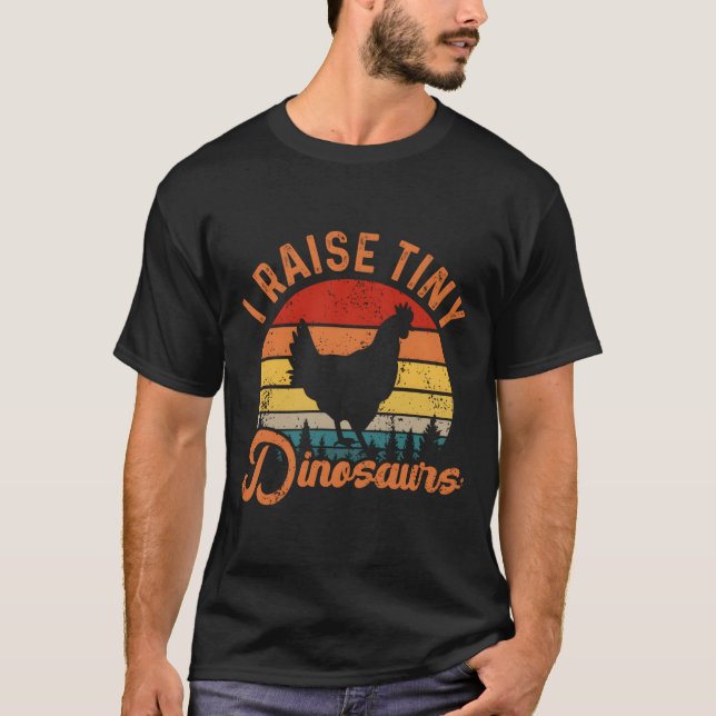 I Raise Tiny Dinosaurs Chicken Joke Farmer T-Shirt (Vorderseite)