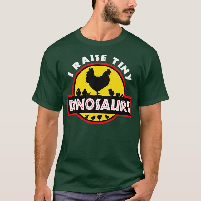 I Raise Tiny Dinosaurs Chicken Lover Tshirt (Vorderseite)