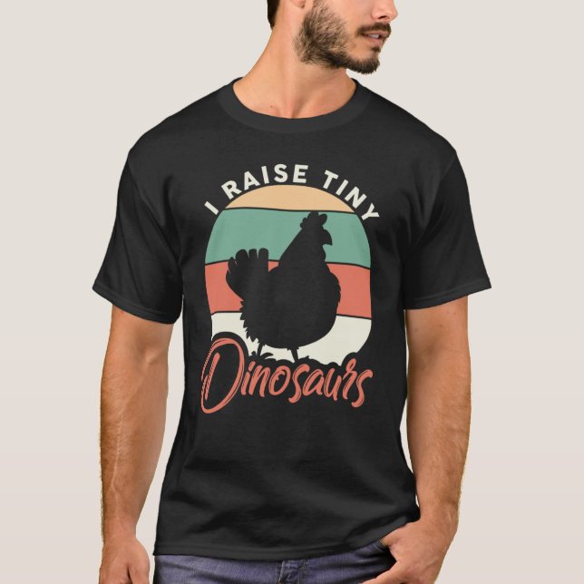 I Raise Tiny Dinosaurs Chicken Whisperer Bauer T-Shirt (Vorderseite)