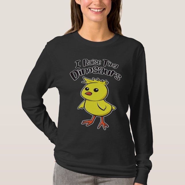 I Raise Tiny Dinosaurs Cute Funny Little Chick T-Shirt (Vorderseite)