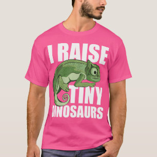 I Raise Tiny Dinosaurs Funny Chameleon T-Shirt