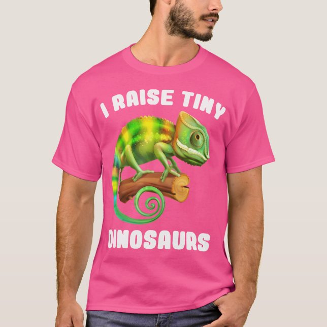 I Raise Tiny Dinosaurs Funny Chameleon T-Shirt (Vorderseite)