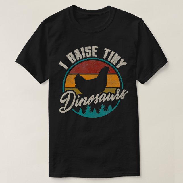 I Raise Tiny Dinosaurs Funny Chicken Lover Bauer T-Shirt (Design vorne)