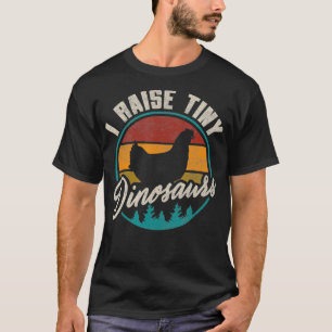 I Raise Tiny Dinosaurs Funny Chicken Lover Bauer T-Shirt