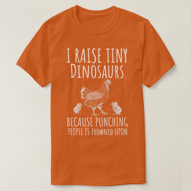 I Raise Tiny Dinosaurs Funny Chicken Lover Hen Far T-Shirt (Design vorne)