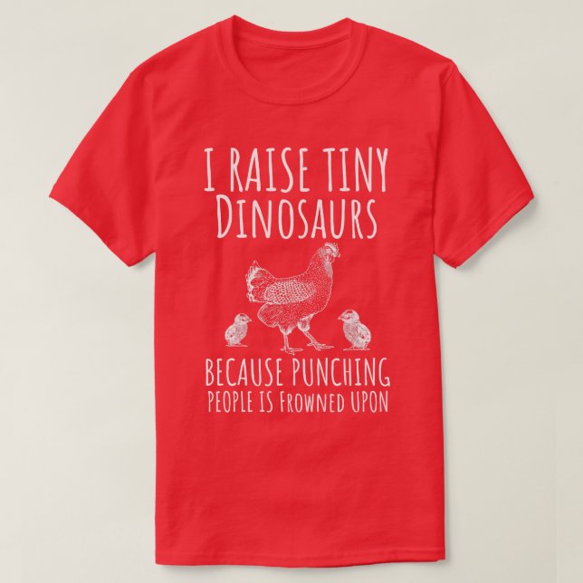 I Raise Tiny Dinosaurs Funny Chicken Lover Hen Far T-Shirt (Design vorne)