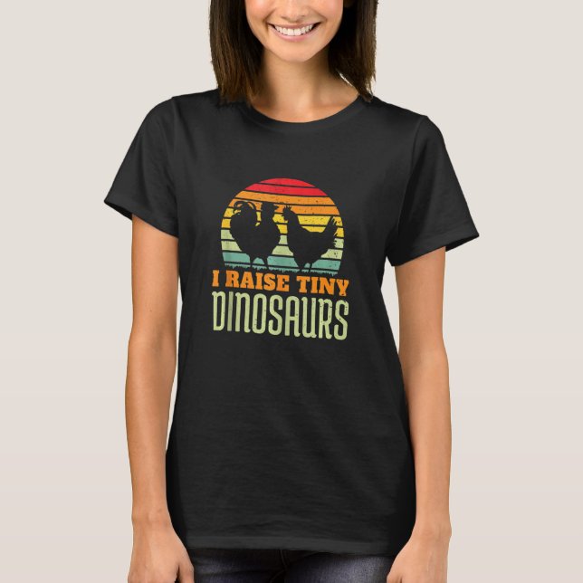 I Raise Tiny Dinosaurs Hühnerfleisch Bauer Animal  T-Shirt (Vorderseite)