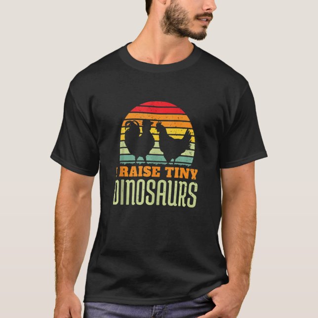 I Raise Tiny Dinosaurs Hühnerfleisch Bauer Animal  T-Shirt (Vorderseite)
