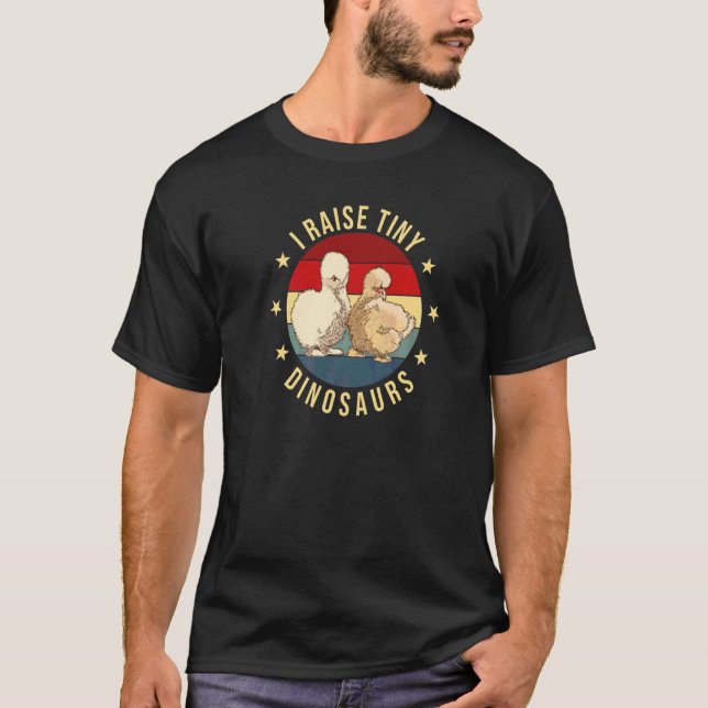 I Raise Tiny Dinosaurs Silkie Chicken T-Shirt (Vorderseite)