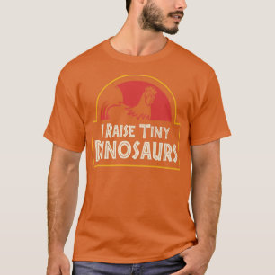 I Raise Tiny Dinosaurs Trendy Funny Chicken Bauer T-Shirt