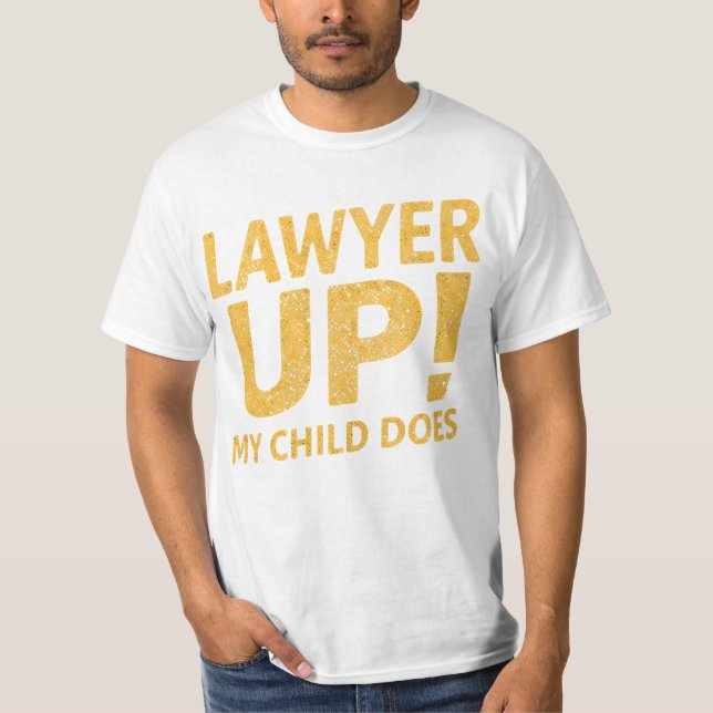 I Raised a Lawyer. You’re Welcome T-Shirt (Vorderseite)