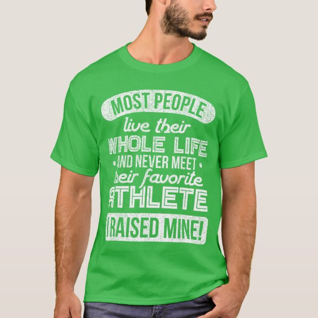 I Raised My Favorite Athlete Sports Mom Dad Gift b T-Shirt (Vorderseite)