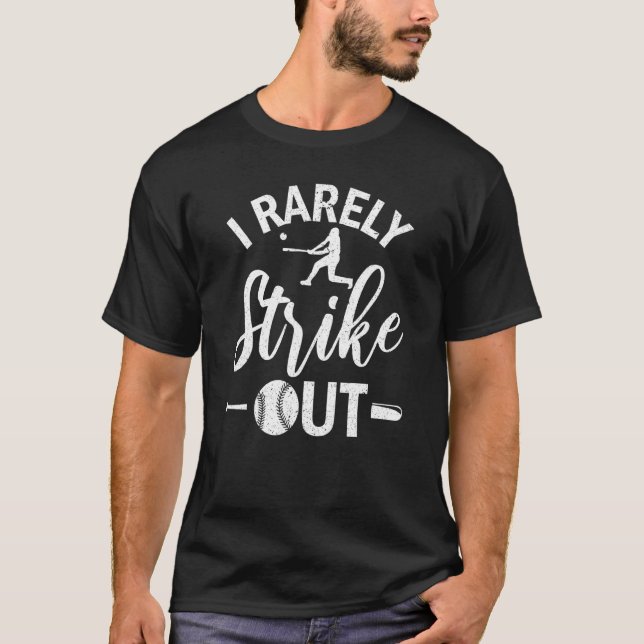 I Rarely Strike Out  Baseball T-Shirt (Vorderseite)