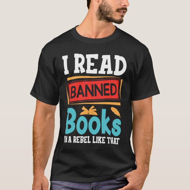 i Read Banned Books I'm With The Banned  Book Read T-Shirt (Vorderseite)