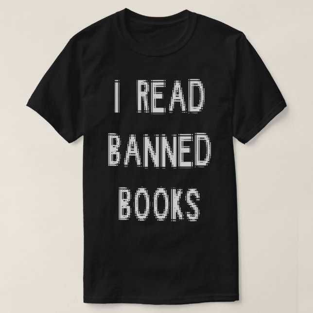 I Read Banned Books  T-Shirt (Design vorne)
