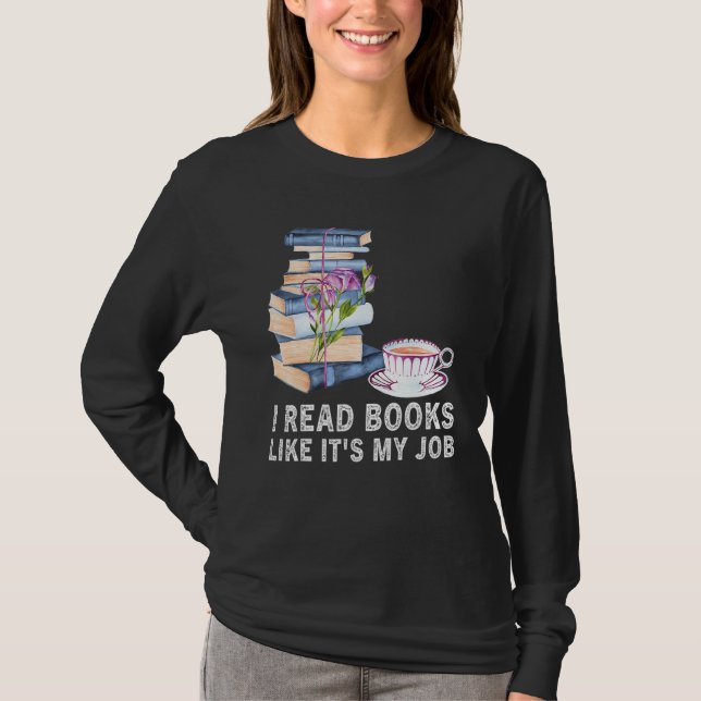 I Read Books Like It s My Job  School Librarian Bo T-Shirt (Vorderseite)