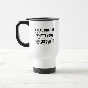 I Read Braille What's Your Superpower Reisebecher