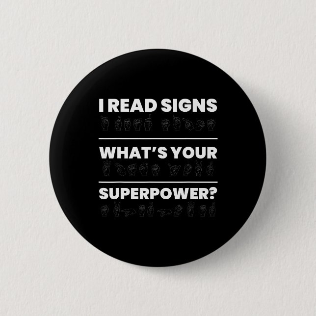 I Read Signs Whats Your Superpower  Button (Vorderseite)