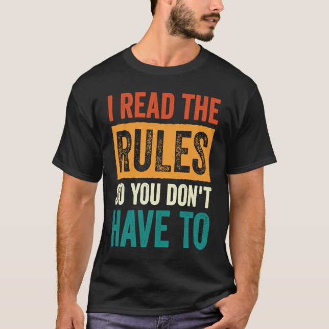 I Read the Rules So You Don't Have to Board Games  T-Shirt (Vorderseite)