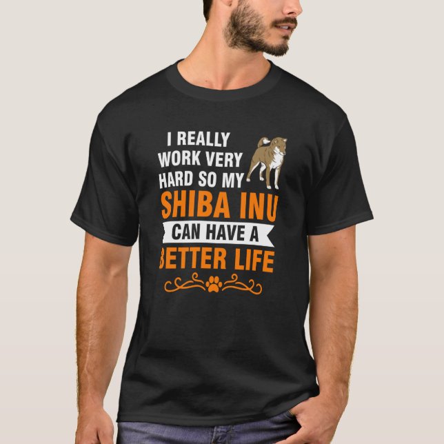 I really work very hard somy shiba inu shiba Inu T-Shirt (Vorderseite)