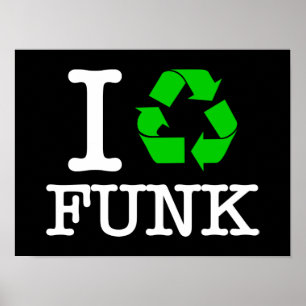 I Recycle Funk Poster