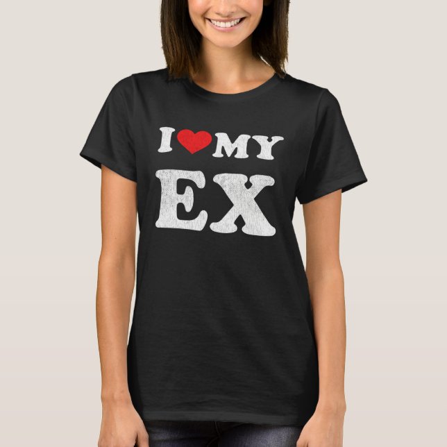 I Red Heart My Ex Wife Husband Outfit I Love My Ex T-Shirt (Vorderseite)