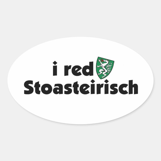 I red Stoasteirisch Steiermark Österreich Dialekt Ovaler Aufkleber (Vorderseite)