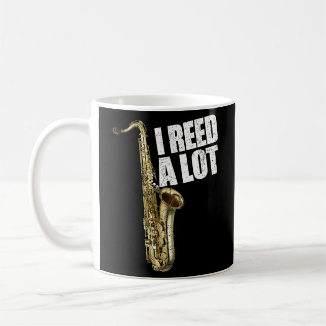 I Reed a Lot Saxophone Player Alto Sax Tenor Sax Kaffeetasse (Links)