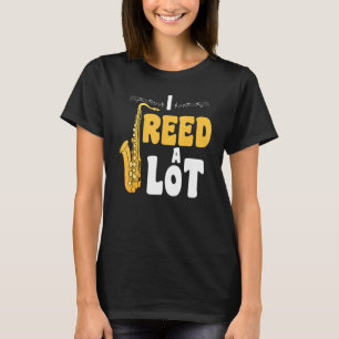 I Reed a Lot Tenor Saxophon Spaß Sax T-Shirt