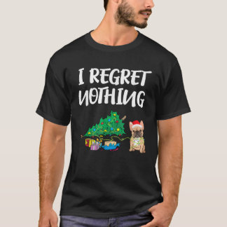 I Regret Nothing Frenchie Funny Christmas France B T-Shirt