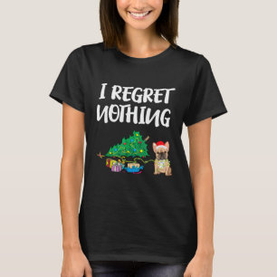 I Regret Nothing Frenchie Funny Christmas France B T-Shirt