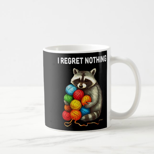 I Regret Nothing Funny Raccoon Yarn Lover  Kaffeetasse (Rechts)