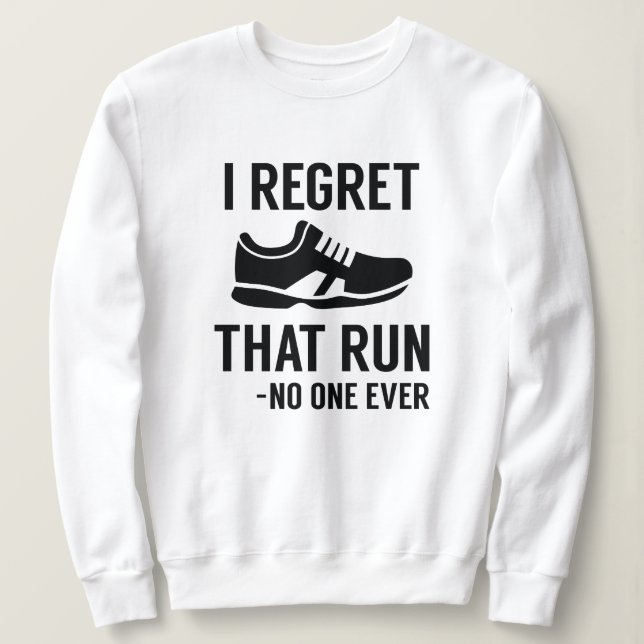 I Regret That Run Sweatshirt (Design vorne)
