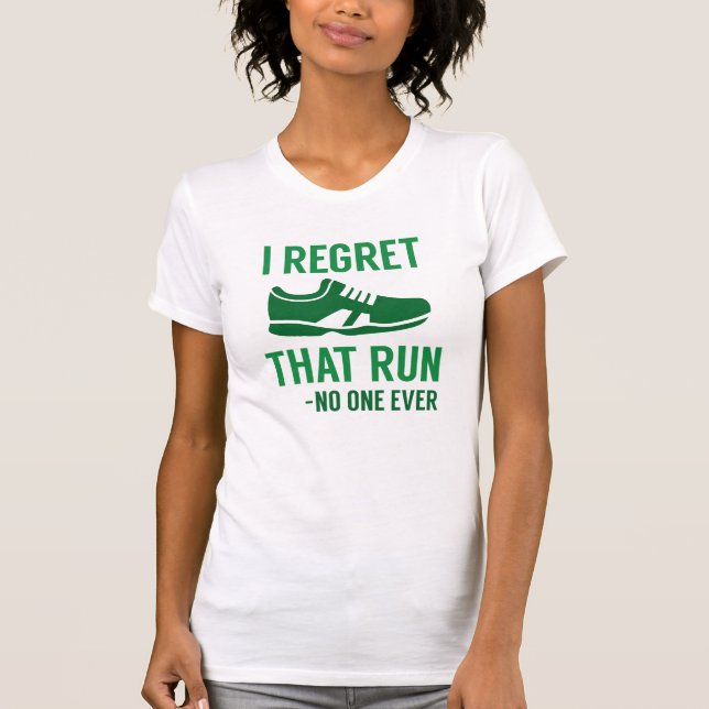 I Regret That Run T-Shirt (Vorderseite)