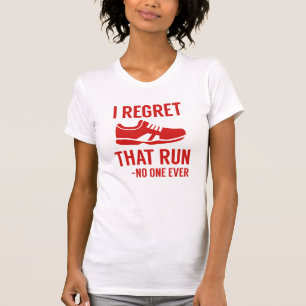 I Regret That Run T-Shirt