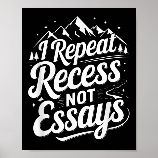 I Repeat Recess Not Essays _1  Poster (Vorne)