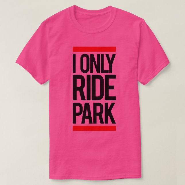 I ride only park Long  T-Shirt (Design vorne)