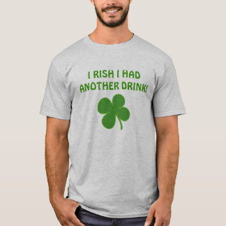 I RISH HATTE ICH EIN ANDERES GETRÄNK! T-Shirt