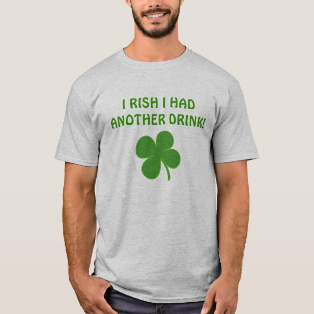 I RISH HATTE ICH EIN ANDERES GETRÄNK! T-Shirt (Vorderseite)
