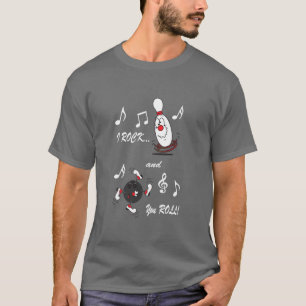 I Rock and You Roll Bowling Ball and Button   Spaß T-Shirt