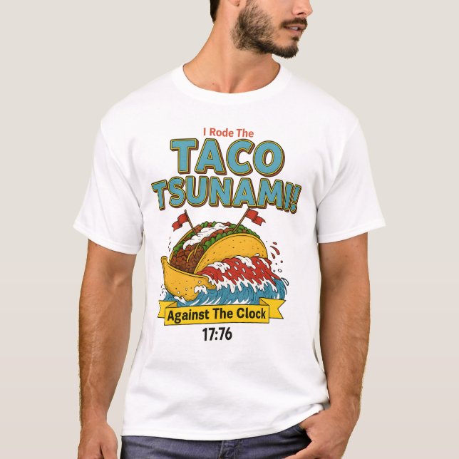 I Rode the Taco Tsunami Against the Clock Challeng T-Shirt (Vorderseite)