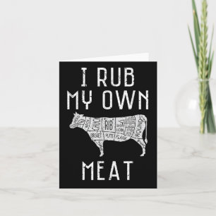 I Rub My Own Meat Funny Cooking Grillen Kulinarisc Karte