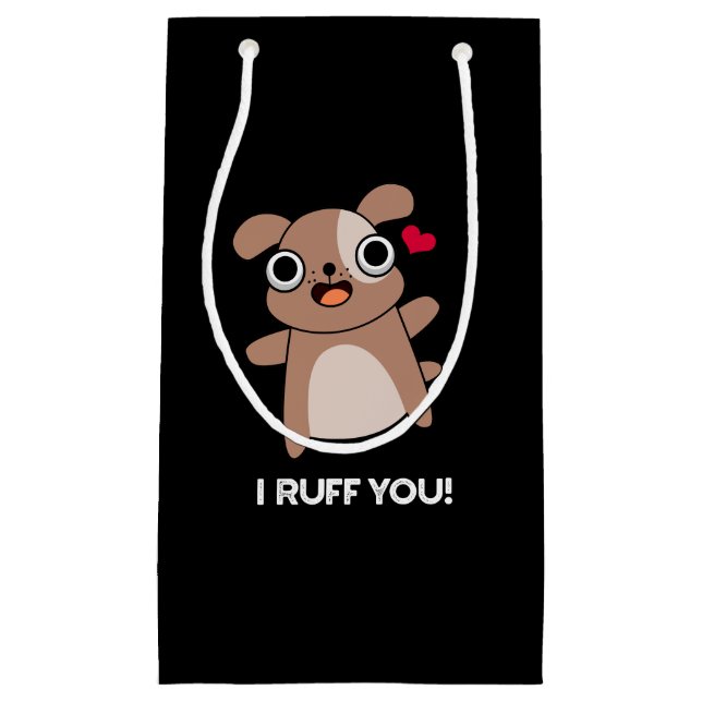 I Ruff You Funny Dog Puck Dark BG Kleine Geschenktüte (Vorderseite)
