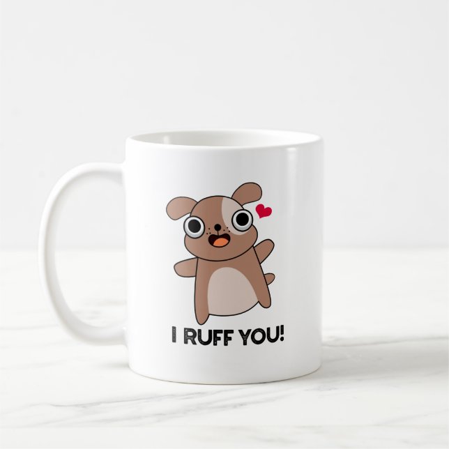 I Ruff You Funny Dog Puff Kaffeetasse (Links)