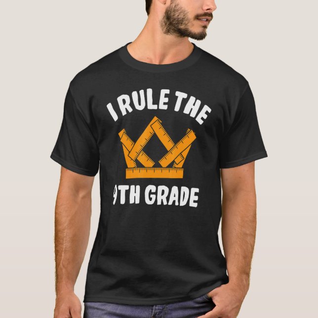 I Rule 9th Grade Ninth Grader Student First Day Of T-Shirt (Vorderseite)