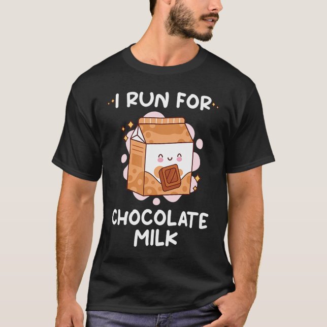 I Run For Chocolate Milk  Food  Eater Graphic T-Shirt (Vorderseite)