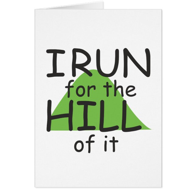 I Run for the Hill it © - Funny Runner Themed (Vorne)