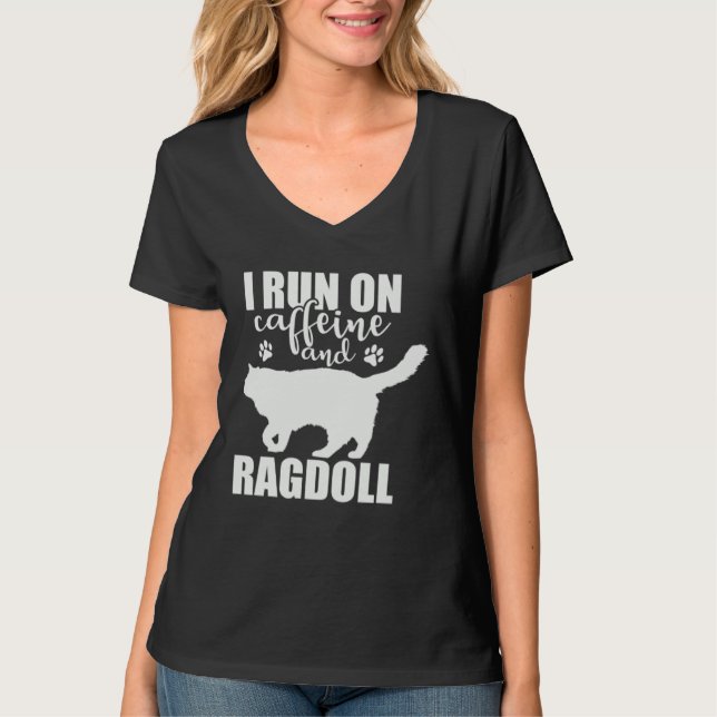 I Run on Caffeine and Ragdoll domestic Cat T-Shirt (Vorderseite)