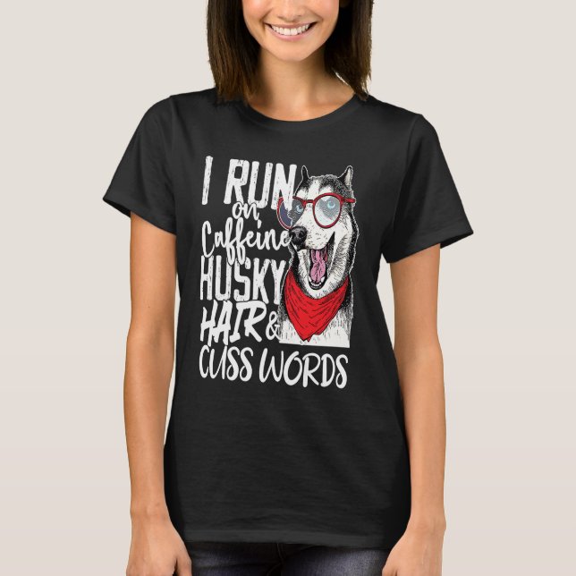I run on Caffeine & Husky Hair cool dog T-Shirt (Vorderseite)