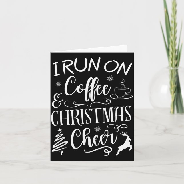 I Run On Coffee And Christmas Cheer  Karte (Vorderseite)